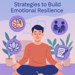 Mental Health Essentials: Strategies to Build Emotional Resilience