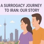 Surrogacy Journey to Iran